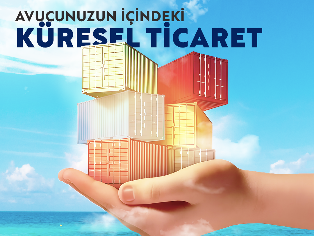 Avucunuzun İçindeki Global Ticaret